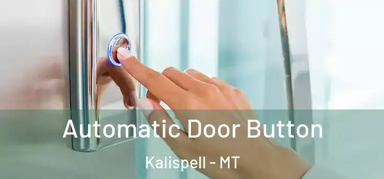  Automatic Door Button Kalispell - MT