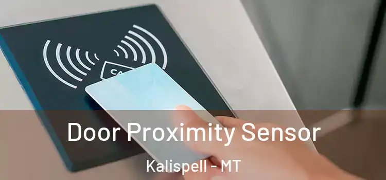 Door Proximity Sensor Kalispell - MT