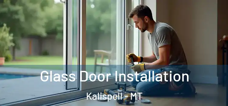 Glass Door Installation Kalispell - MT