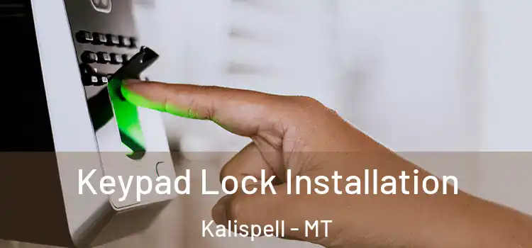 Keypad Lock Installation Kalispell - MT
