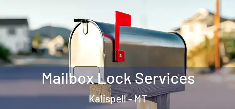 Mailbox Lock Services Kalispell - MT