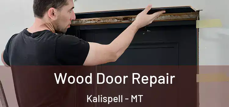 Wood Door Repair Kalispell - MT